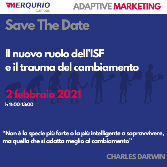 “Non è la specie più forte o la più intelligente a sopravvivere, ma quella che si adatta meglio al cambiamento” Charles Darwin